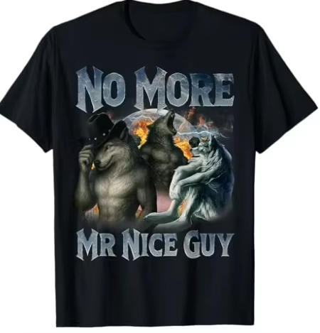 Street Fashion For Short Guys - もうお人好しはやめろ！面白いアルファウルフのミーム、狂気の連続Tシャツ、男女兼用オーバーサイズファッションカジュアルストリートレトロTシャツ